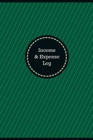 Cover of Income & Expense Log (Logbook, Journal - 126 pages, 8.5 x 11 inches)