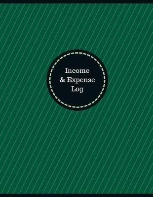 Book cover for Income & Expense Log (Logbook, Journal - 126 pages, 8.5 x 11 inches)