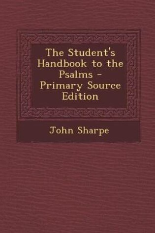 Cover of The Student's Handbook to the Psalms - Primary Source Edition