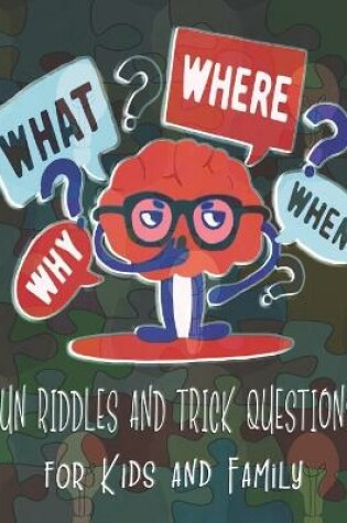 Cover of Fun Riddles and Trick Questions for Kids and Family