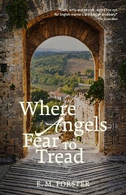 Book cover for Where Angels Fear to Tread (Warbler Classics Annotated Edition)