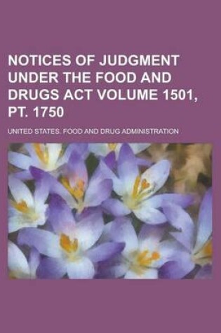 Cover of Notices of Judgment Under the Food and Drugs ACT Volume 1501, PT. 1750