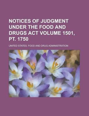 Book cover for Notices of Judgment Under the Food and Drugs ACT Volume 1501, PT. 1750