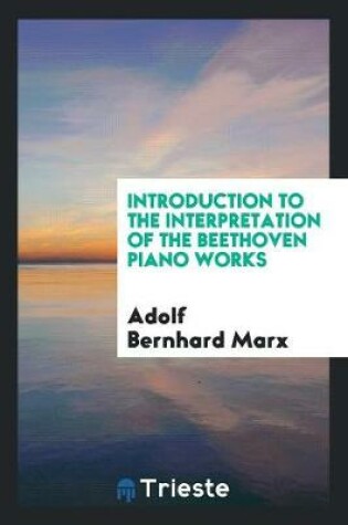 Cover of Introduction to the Interpretation of the Beethoven Piano Works,