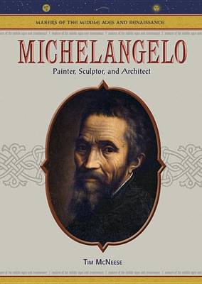 Book cover for Michelangelo: Painter, Sculptor, and Architect