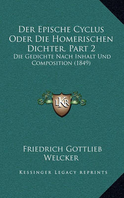 Book cover for Der Epische Cyclus Oder Die Homerischen Dichter, Part 2