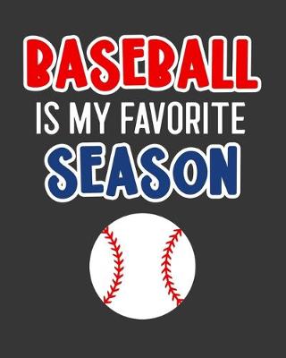 Book cover for Baseball Is My Favorite Season