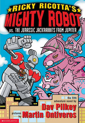 Book cover for Ricky Ricotta's Mighty Robot vs. the Juraassic Jackrabbits from Jupiter