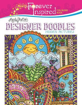 Book cover for Forever Inspired Coloring Book: Angela Porter's Designer Doodles Hidden Pictures