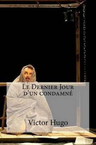 Cover of Le Dernier Jour d un condamne