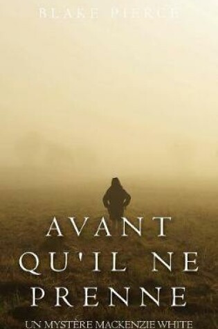 Cover of Avant qu'il ne prenne