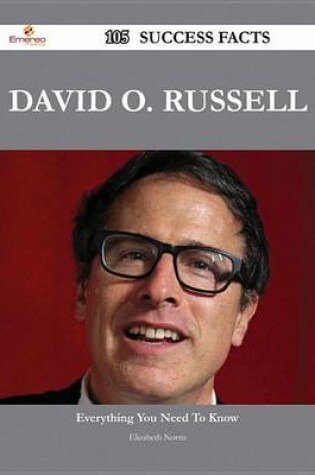 Cover of David O. Russell 105 Success Facts - Everything You Need to Know about David O. Russell