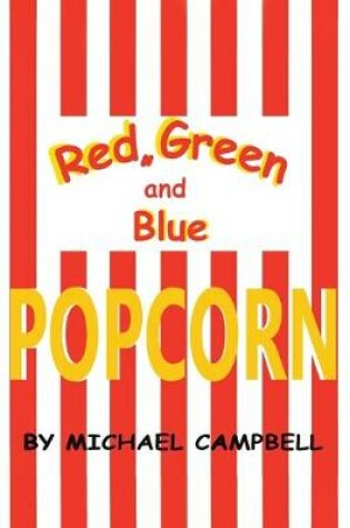 Cover of Red, Green and Blue Popcorn