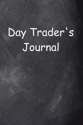 Book cover for Day Trader's Journal Chalkboard Design