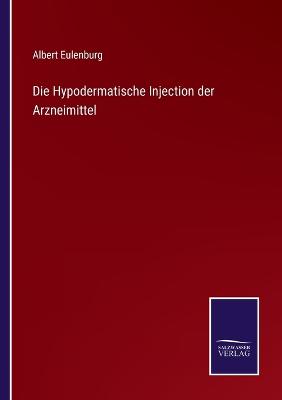 Book cover for Die Hypodermatische Injection der Arzneimittel