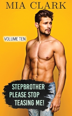 Cover of Stepbrother, Please Stop Teasing Me! (Volume Ten)