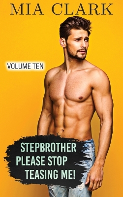 Book cover for Stepbrother, Please Stop Teasing Me! (Volume Ten)