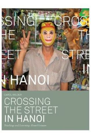 Cover of Crossing the Street in Hanoi