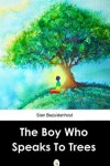 Book cover for The Boy Who Speaks to Trees