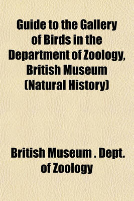 Book cover for Guide to the Gallery of Birds in the Department of Zoology, British Museum (Natural History)