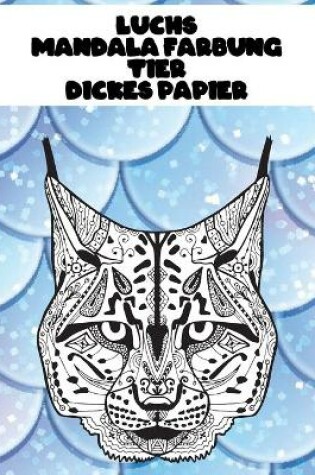 Cover of Mandala Farbung - Dickes Papier - Tier - Luchs