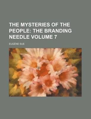 Book cover for The Mysteries of the People Volume 7; The Branding Needle