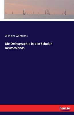 Book cover for Die Orthographie in den Schulen Deutschlands