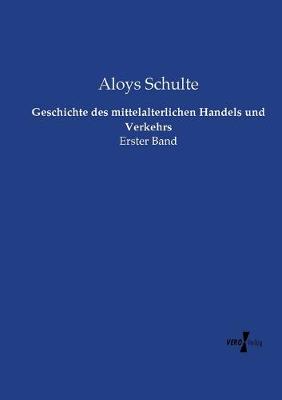 Book cover for Geschichte des mittelalterlichen Handels und Verkehrs