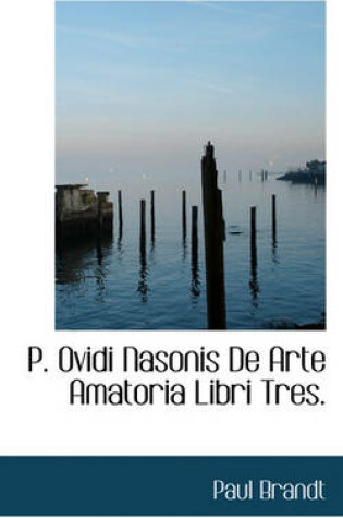 Cover of P. Ovidi Nasonis de Arte Amatoria Libri Tres.