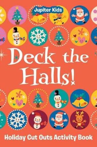 Cover of Deck the Halls! Holiday Cut Outs Activity Book