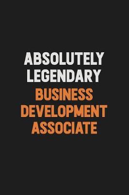 Book cover for Absolutely Legendary Business Development Associate