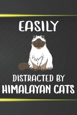 Book cover for Easily Distracted By Himalayan Cats Notebook Journal