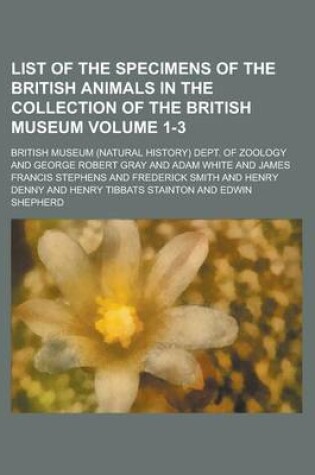 Cover of List of the Specimens of the British Animals in the Collection of the British Museum Volume 1-3