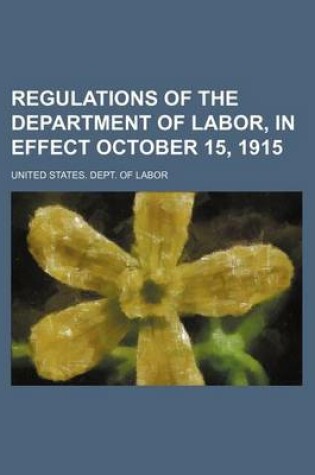 Cover of Regulations of the Department of Labor, in Effect October 15, 1915