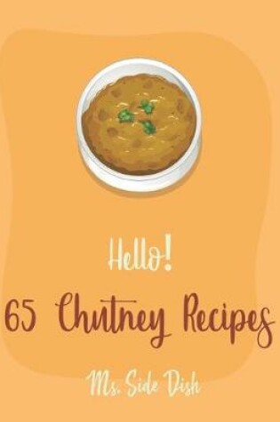 Cover of Hello! 65 Chutney Recipes
