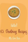 Book cover for Hello! 65 Chutney Recipes