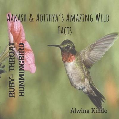 Book cover for RUBY- THROATED HUMMINGBIRD Aakash & Adithya's Amazing Wild Facts