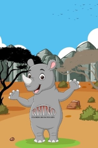 Cover of Rhino Coloring Book For Kids