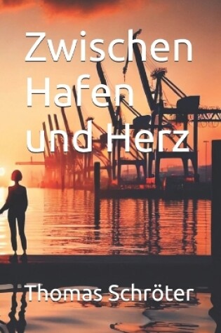 Cover of Zwischen Hafen und Herz