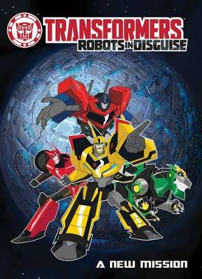 Book cover for Transformers Robots In Disguise A New Mission