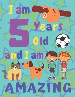 Book cover for I am 5 years old and I am amazing