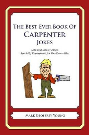 Cover of The Best Ever Book of Carpenter Jokes