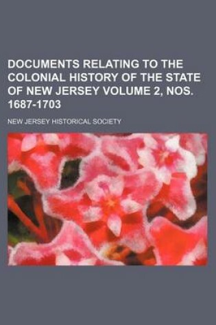 Cover of Documents Relating to the Colonial History of the State of New Jersey Volume 2, Nos. 1687-1703