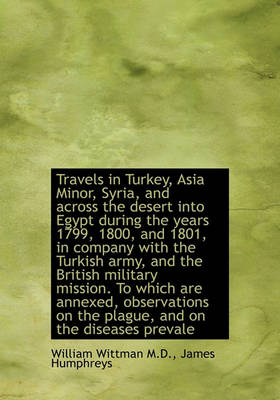 Cover of Travels in Turkey, Asia Minor, Syria, and Across the Desert Into Egypt During the Years 1799, 1800,