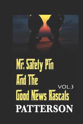 Cover of Mr. Safety Pin And The Good News Rascals