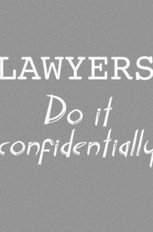 Cover of Lawyers Do It Confidentially