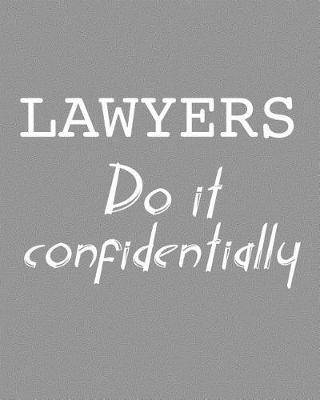 Book cover for Lawyers Do It Confidentially