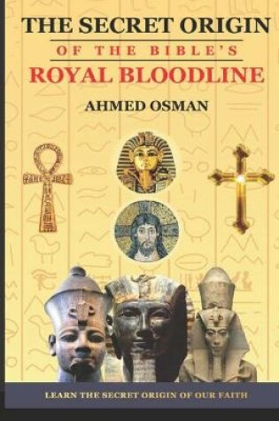 Cover of The Secret Origin of the Bible's Royal Bloodline