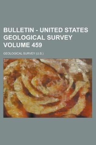 Cover of Bulletin - United States Geological Survey Volume 459