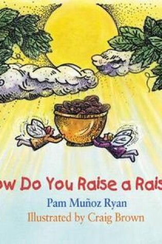 Cover of How Do You Raise a Raisin?